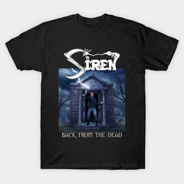 Siren - "Back from the Dead" Album Cover T-Shirt by SirenBand